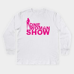 One Woman Show for Strong Girls and Mothers on Mothers or Womens Day Kids Long Sleeve T-Shirt